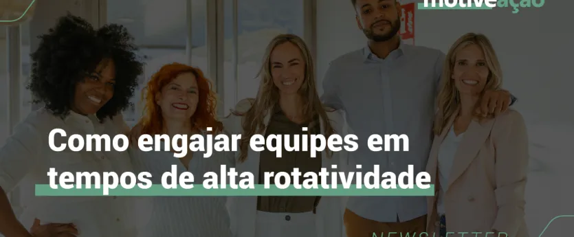 Palestras corporativas | Como engajar equipes em tempos de alta rotatividade